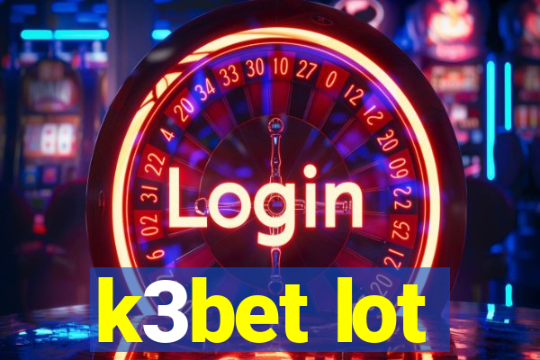 k3bet lot